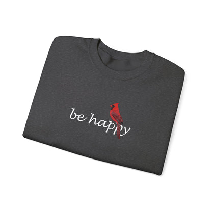 Cardinal Be Happy Bird Birding & Birdwatching Sweatshirt