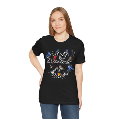 Easily Distracted by Birds Blue Jay Cardinal Robin Hummingbird Birdwatcher T-Shirt