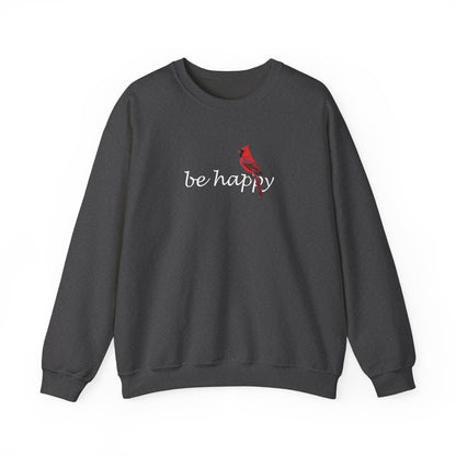 Cardinal Be Happy Bird Birding & Birdwatching Sweatshirt