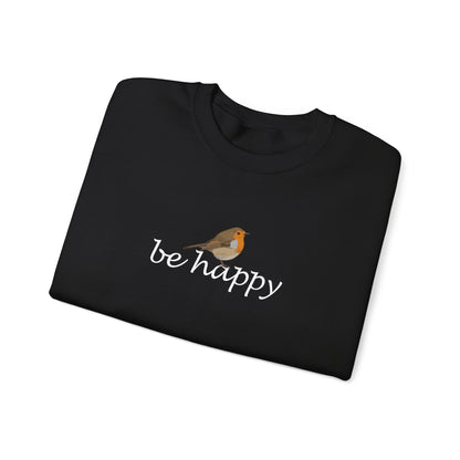 European Robin Be Happy Bird Birding & Birdwatching Sweatshirt