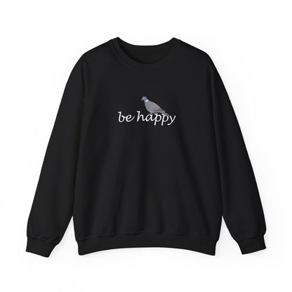 Wood Pigeon Be Happy Bird Birding & Birdwatching Sweatshirt